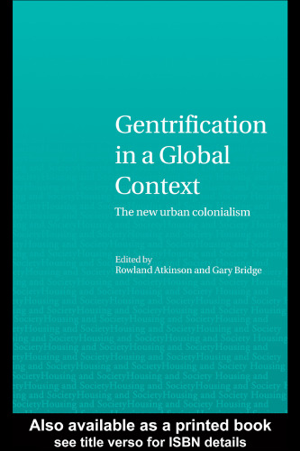 Gentrification in a Global Context: The New Urban Colonialism (Housing and Society Series)