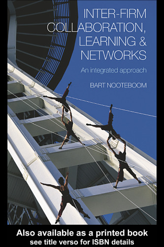 Inter-Firm Collaboration, Learning and Networks: An Integrated Approach