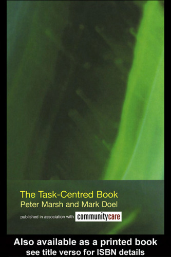 The Task Centred Book Developing, Learning, Sustaining and Reviewing Task-Centred Social Work (Social Work Skills)