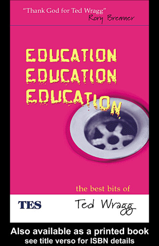 Education, Education, Education: The Best Bits of Ted Wragg