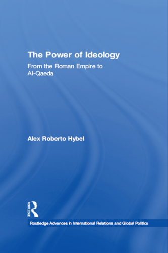The Power of Ideology: From the Roman Empire to Al-Qaeda