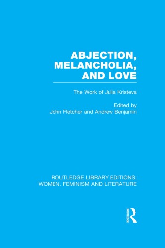 Abjection, Melancholia, and Love: The Work of Julia Kristeva