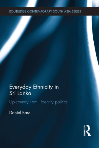 Everyday Ethnicity in Sri Lanka: Up-country Tamil Identity Politics