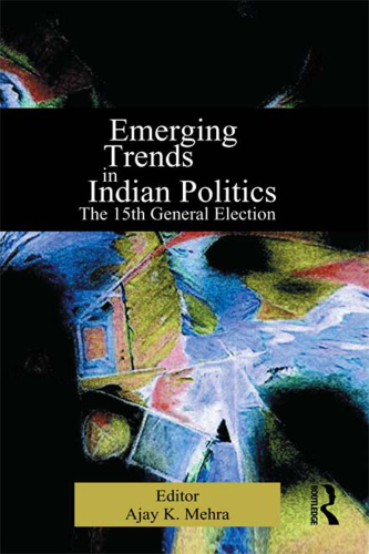 Emerging Trends in Indian Politics: The 15th General Election