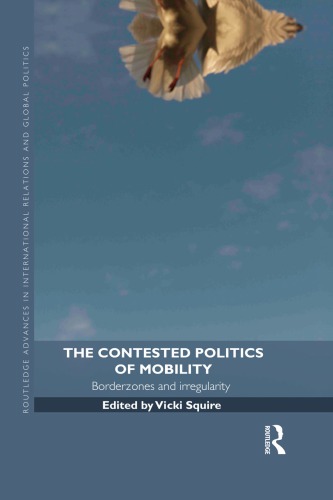 The Contested Politics of Mobility Borderzones and irregularity