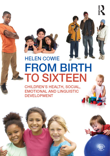 From birth to sixteen years : children's health, social, emotional, and cognitive development