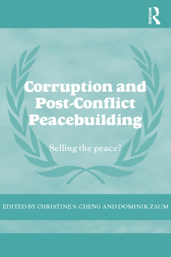 Corruption and Post-Conflict Peacebuilding: Selling the Peace?