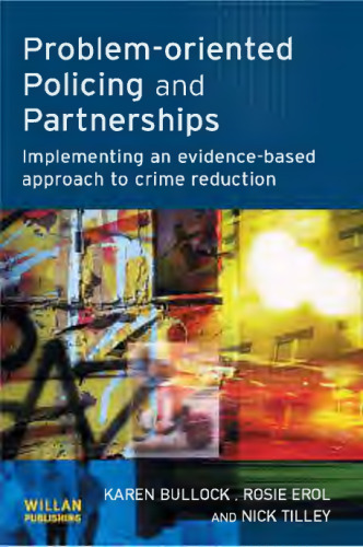 Problem-oriented policing and partnerships : implementing an evidence-based approach to crime reduction