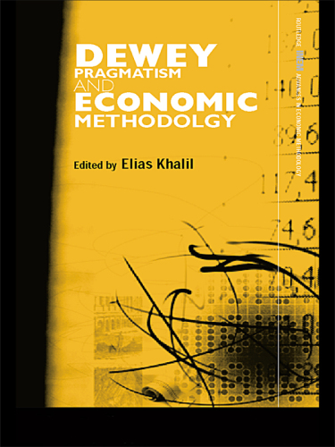 Dewey, pragmatism, and economic methodology