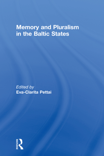 Memory and Pluralism in the Baltic States