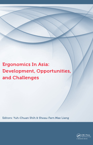 Ergonomics in Asia: Development, Opportunities and Challenges: Proceedings of the 2nd East Asian Ergonomics Federation Symposium (EAEFS 2011), National Tsing Hua University, Hsinchu, Taiwan,4 - 8 October 2011