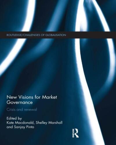 New Visions for Market Governance: Crisis and Renewal