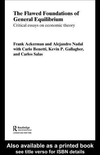 The Flawed Foundations of General Equilibrium Theory (Routledge Frontiers of Political Economy)