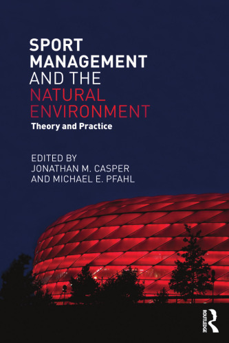 Sport Management and the Natural Environment: Theory and Practice