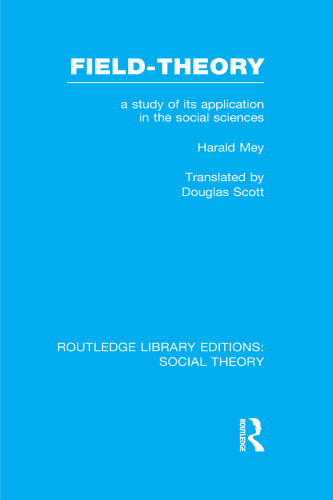 Field-theory: A Study of its Application in the Social Sciences