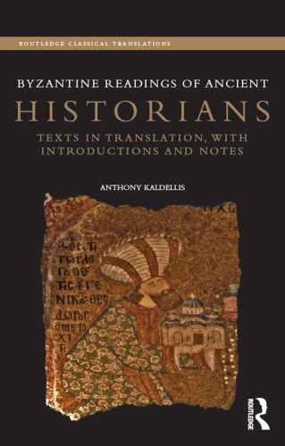 Byzantine Readings of Ancient Historians - Texts in Translation, with Introductions and Notes