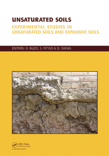Unsaturated Soils, Two Volume Set: Experimental Studies in Unsaturated Soils and Expansive Soils (Vol. 1) & Theoretical and Numerical Advances in Unsaturated Soil Mechanics (Vol. 2)