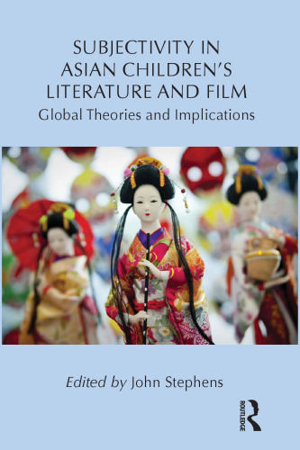 Subjectivity in Asian children's literature and film : global theories and implications