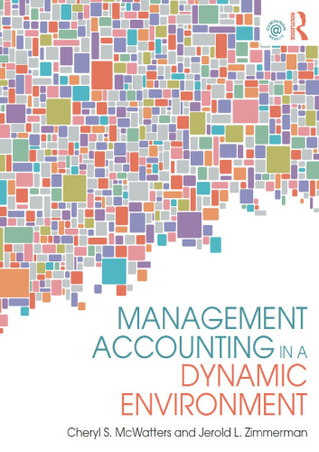 Management Accounting in a Dynamic Environment 97804583903, 04583907, 978045839020, 045839025
