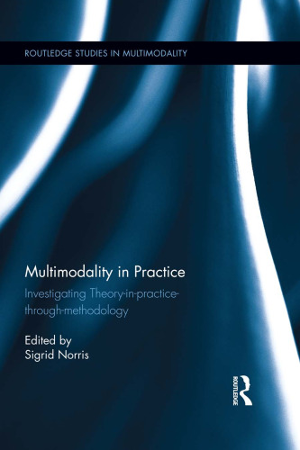 Multimodality in practice : investigating theory-in-practice-through-methodology