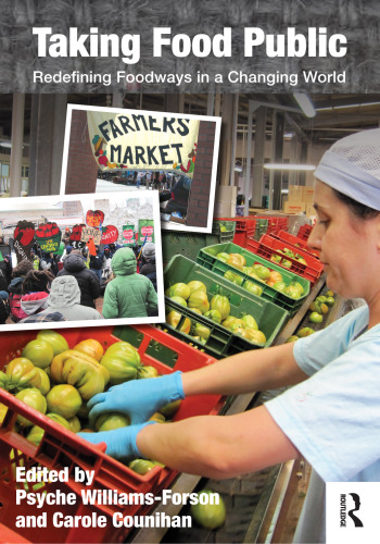 Taking food public : redefining foodways in a changing world