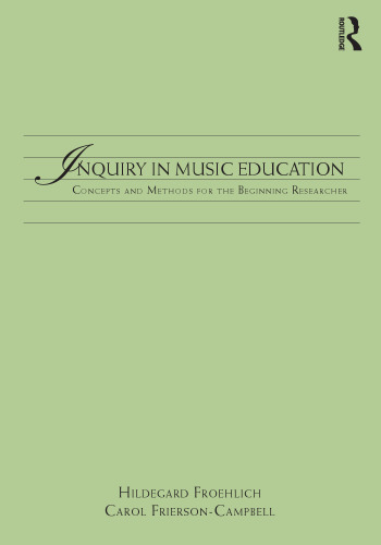 Inquiry in music education: concepts and methods for the beginning researcher