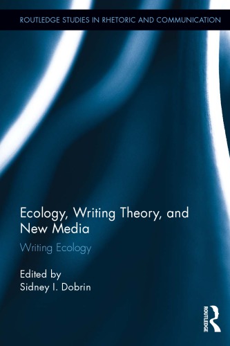 Ecology, writing theory, and new media: writing ecology