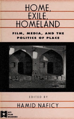 Home, Exile, Homeland: Film, Media, and the Politics of Place