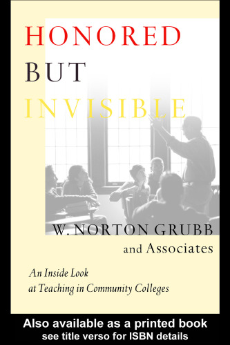 Honored But Invisible: An Inside Look at Teaching in Community Colleges