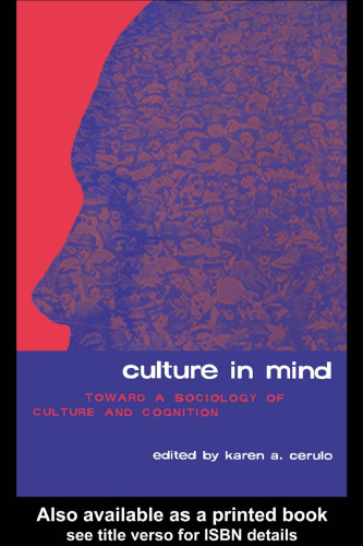 Culture in Mind: Toward a Sociology of Culture and Cognition