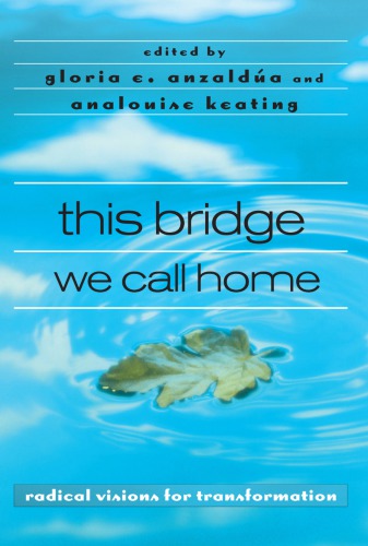 This bridge we call home: radical visions for transformation