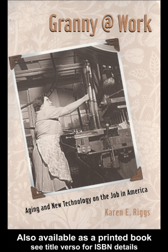 Granny @ Work: Aging and New Technology on the Job in America
