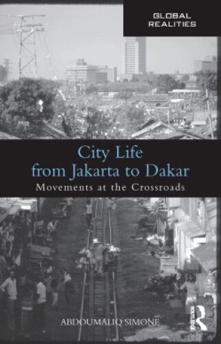 City Life from Jakarta to Dakar: Movements at the Crossroads