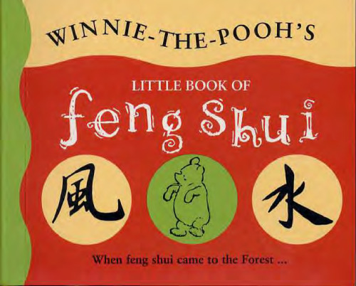 Winnie-the-Pooh's Little Book of Feng Shui (The Wisdom of Pooh)