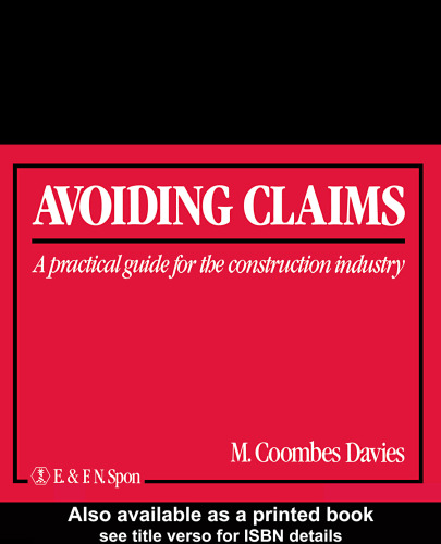 Avoiding Claims : A Practical Guide to Limiting Liability in the Construction Industry