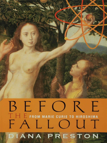 Before the fallout : from Marie Curie to Hiroshima