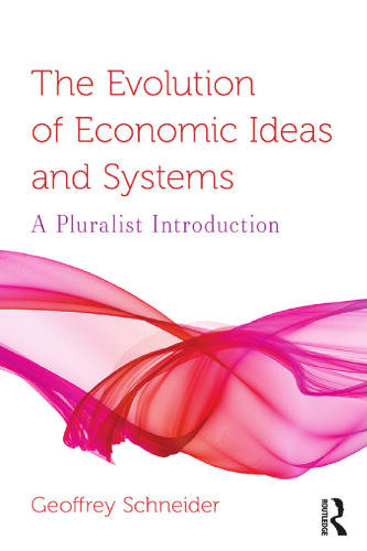 The evolution of economic ideas and systems : a pluralist introduction