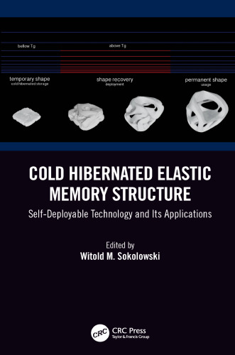 Cold hibernated elastic memory structure: self-deployable technology and its applications