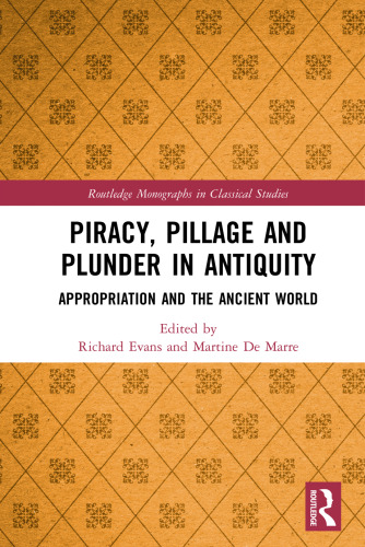 Piracy, Pillage, and Plunder in Antiquity: Appropriation and the Ancient World