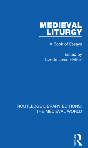 Medieval Liturgy: A Book of Essays