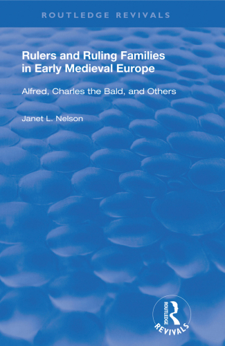 Rulers and Ruling Families in Early Medieval Europe