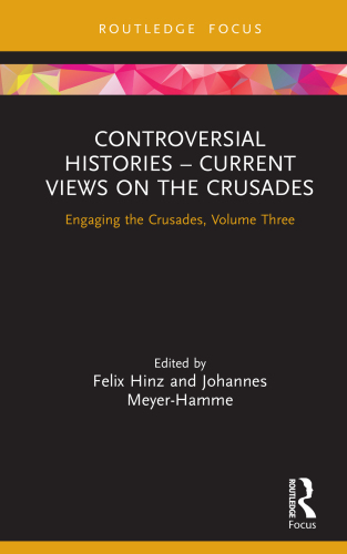 Controversial Histories Current Views on the Crusades
