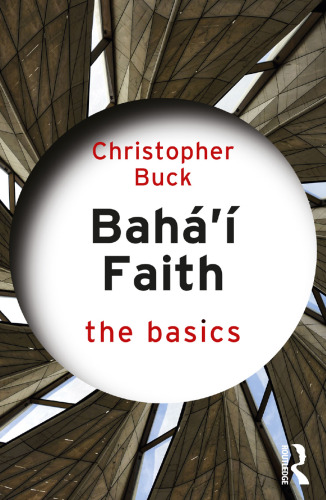 Baha’i Faith: The Basics