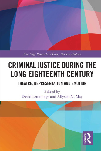 Criminal Justice During the Long Eighteenth Century: Theatre, Representation and Emotion