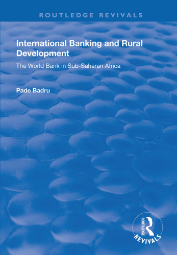 International Banking and Rural Development: The World Bank in Sub-Saharan Africa