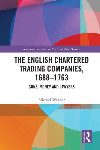 The English Chartered Trading Companies, 1688-1763