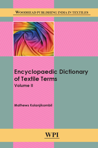 Encyclopaedic Dictionary of Textile Terms: Volume 2
