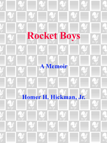Rocket Boys: A Memoir (Coalwood )