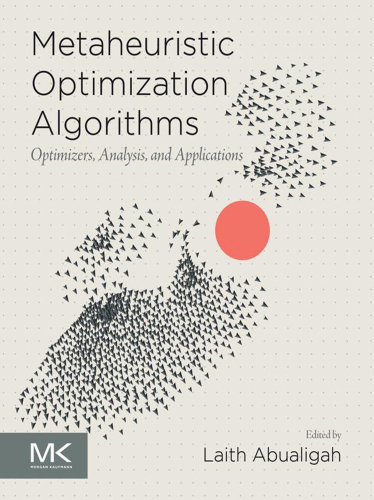 Metaheuristic Optimization Algorithms - Optimizers, Analysis, and Applications (for Raymond Rhine)