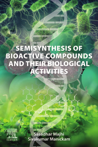 Semisynthesis of Bioactive Compounds and their Biological Activities